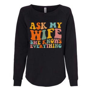 Ask My Wife She Knows Everything Husband And Wife Matching Womens California Wash Sweatshirt