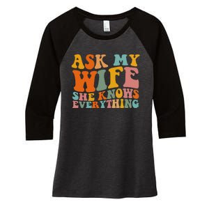 Ask My Wife She Knows Everything Husband And Wife Matching Women's Tri-Blend 3/4-Sleeve Raglan Shirt