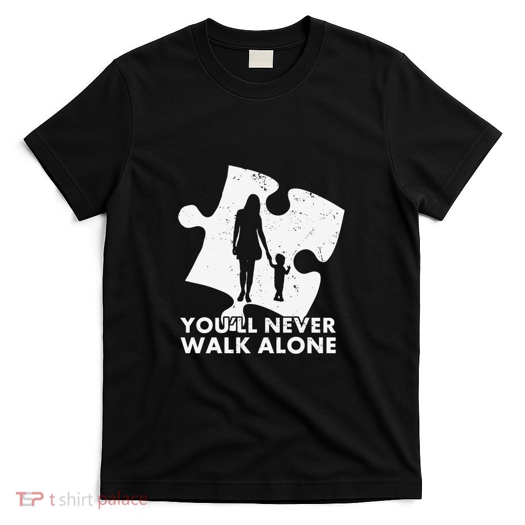 Autism Mom You'll Never Walk Alone Puzzle Autism Awareness Month T-Shirt