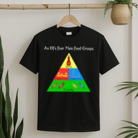 An Elf's Four Main Food Groups T-Shirt