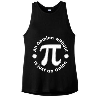 An Opinion Without Pi Is Just An Onion Ladies PosiCharge Tri-Blend Wicking Tank