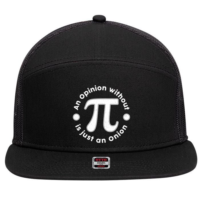 An Opinion Without Pi Is Just An Onion 7 Panel Mesh Trucker Snapback Hat