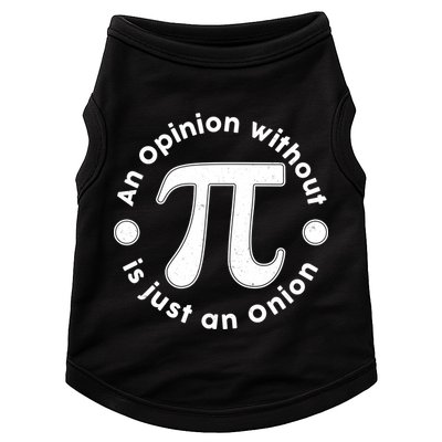 An Opinion Without Pi Is Just An Onion Doggie Tank