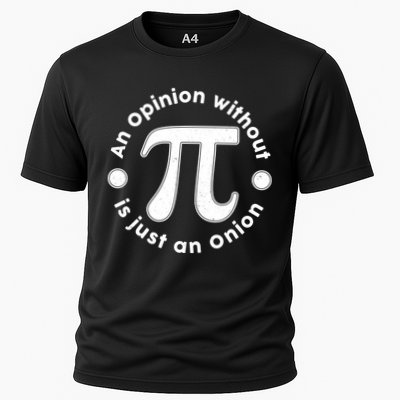 An Opinion Without Pi Is Just An Onion Performance Shirt