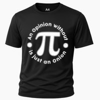An Opinion Without Pi Is Just An Onion Performance Shirt