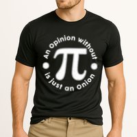 An Opinion Without Pi Is Just An Onion Performance Shirt