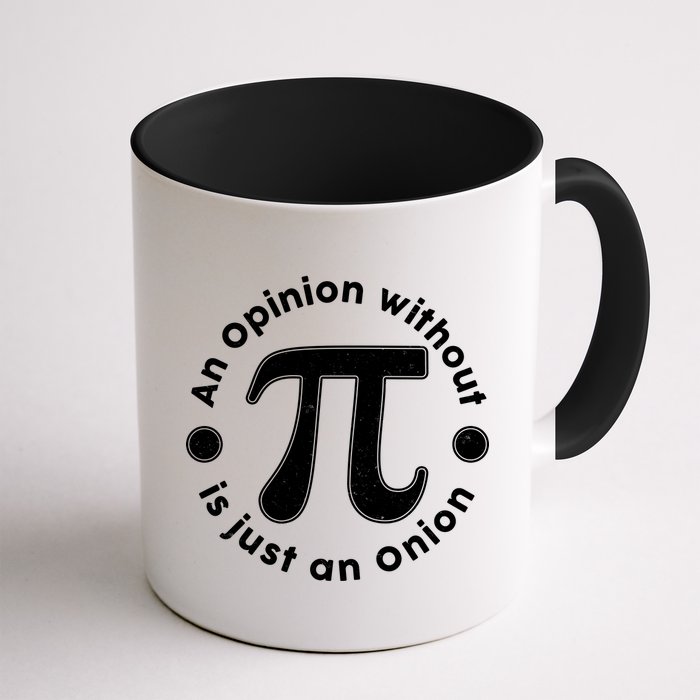 An Opinion Without Pi Is Just An Onion Mug