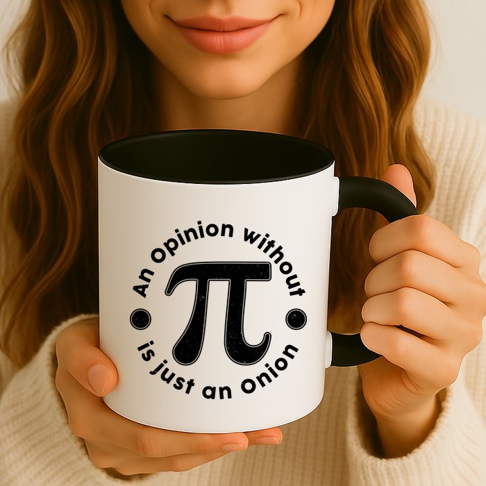 An Opinion Without Pi Is Just An Onion Mug