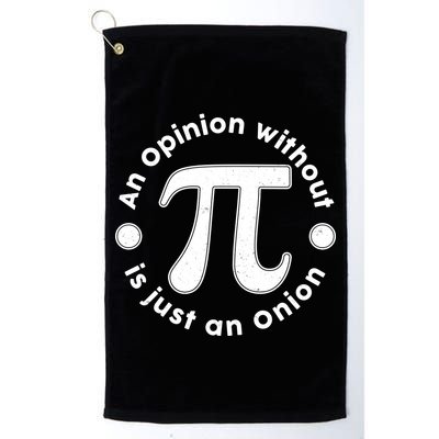 An Opinion Without Pi Is Just An Onion Golf Towel