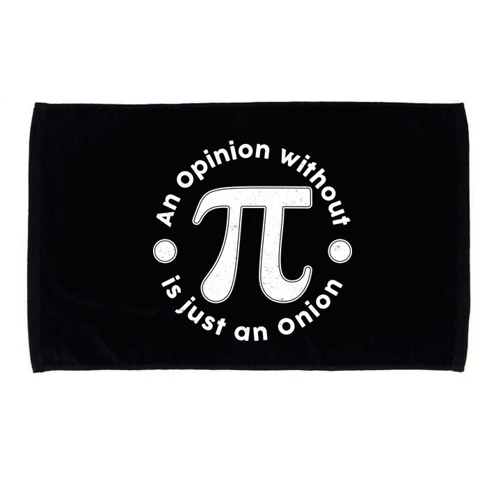 An Opinion Without Pi Is Just An Onion Microfiber Hand Towel