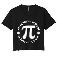 An Opinion Without Pi Is Just An Onion Crop Top