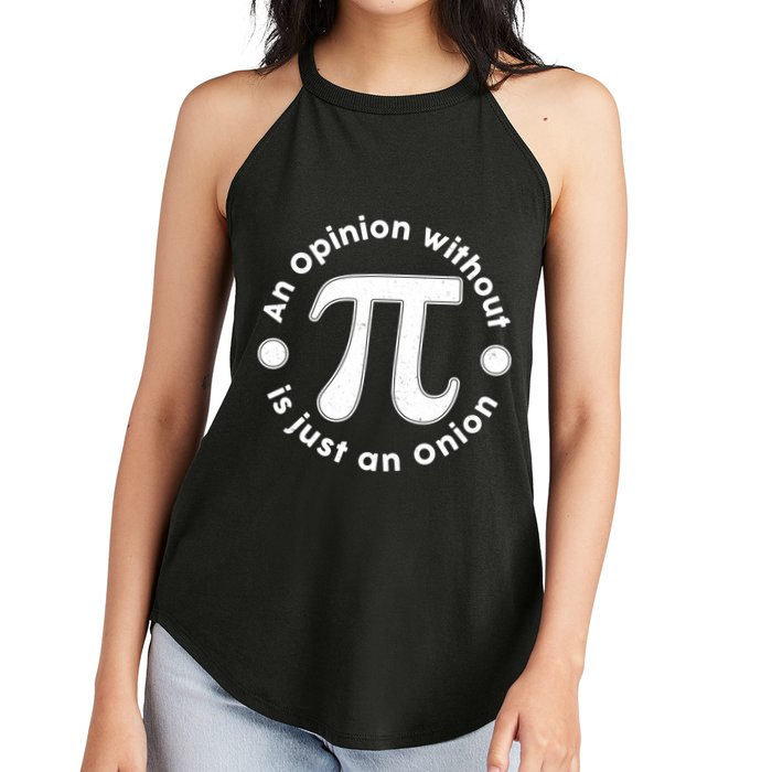 An Opinion Without Pi Is Just An Onion Women's Perfect Tri Rocker Tank
