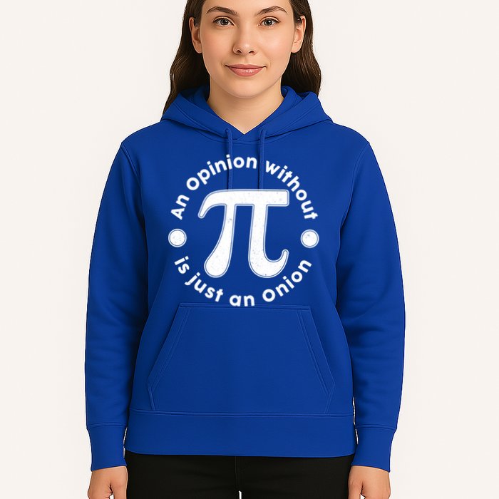An Opinion Without Pi Is Just An Onion Hoodie