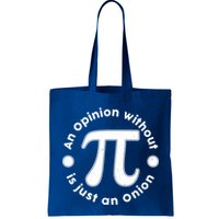 An Opinion Without Pi Is Just An Onion Bag