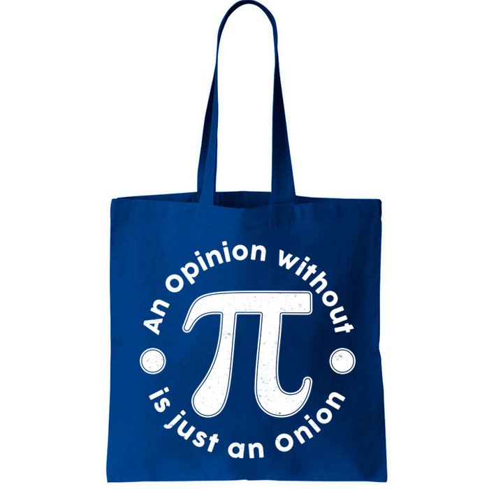 An Opinion Without Pi Is Just An Onion Bag