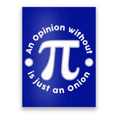 An Opinion Without Pi Is Just An Onion Poster