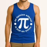 An Opinion Without Pi Is Just An Onion Tank Top