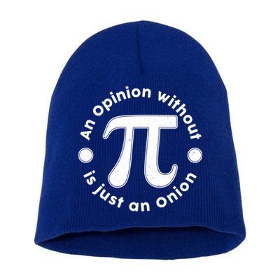 An Opinion Without Pi Is Just An Onion Short Acrylic Beanie