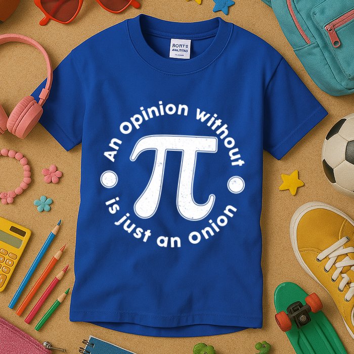 An Opinion Without Pi Is Just An Onion Kids T-Shirt