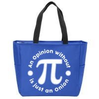 An Opinion Without Pi Is Just An Onion Zip Tote Bag