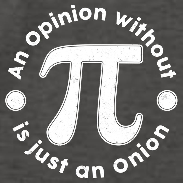 An Opinion Without Pi Is Just An Onion Vector Backpack