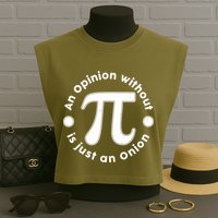 An Opinion Without Pi Is Just An Onion Garment-Dyed Women's Muscle Tee