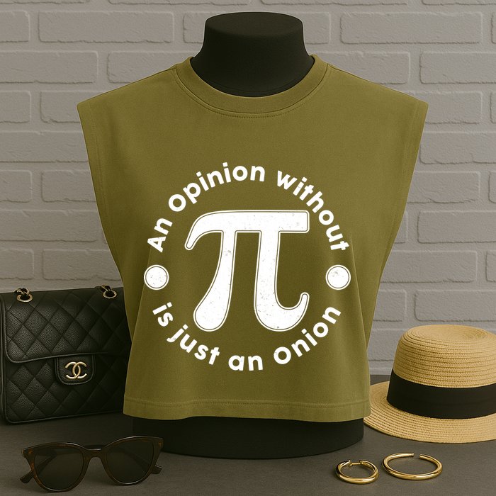 An Opinion Without Pi Is Just An Onion Garment-Dyed Women's Muscle Tee