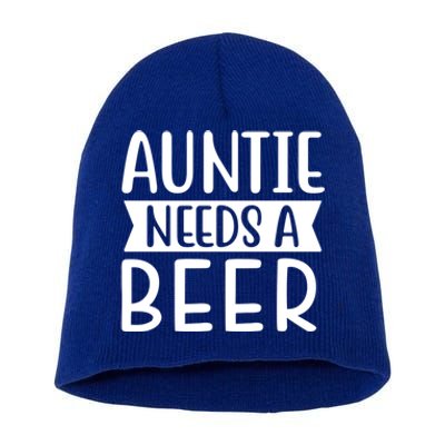 Auntie Needs A Beer Gift Short Acrylic Beanie