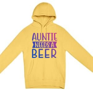 Auntie Needs A Beer Cute Gift Premium Pullover Hoodie