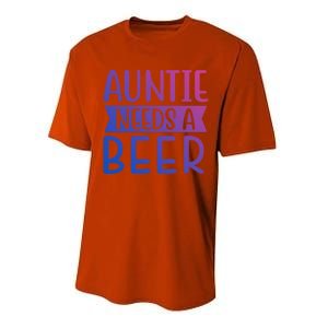 Auntie Needs A Beer Cute Gift Performance Sprint T-Shirt