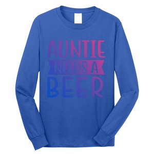 Auntie Needs A Beer Cute Gift Long Sleeve Shirt