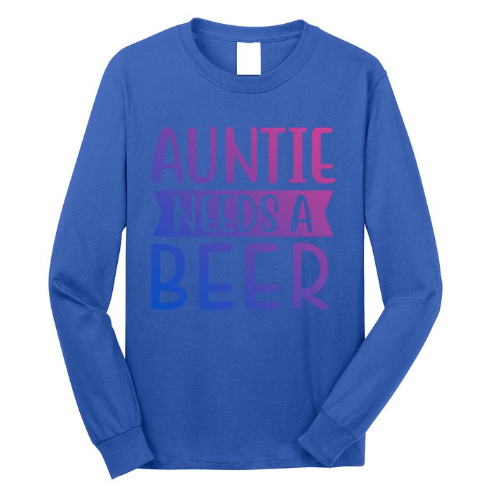 Auntie Needs A Beer Cute Gift Long Sleeve Shirt