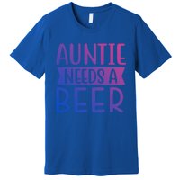 Auntie Needs A Beer Cute Gift Premium T-Shirt