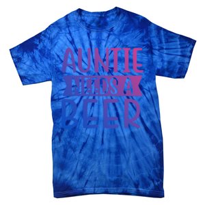 Auntie Needs A Beer Cute Gift Tie-Dye T-Shirt