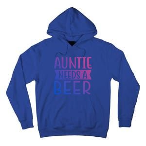 Auntie Needs A Beer Cute Gift Tall Hoodie