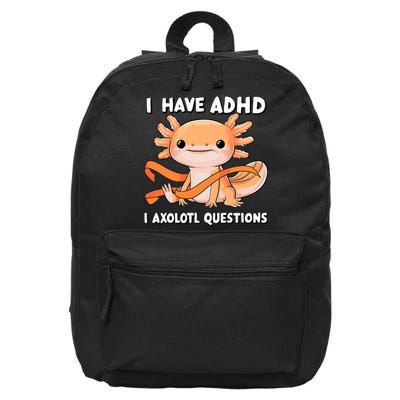 ADHD Neurodiversity Awareness Funny Apparel I Have ADHD I Axolotl Question ADHD Awareness Neurodiver 16 in Basic Backpack
