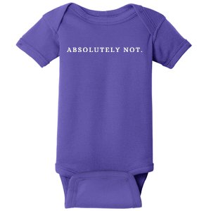 Absolutely Not Baby Bodysuit