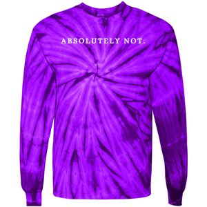 Absolutely Not Tie-Dye Long Sleeve Shirt