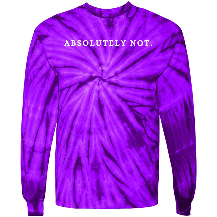 Absolutely Not Tie-Dye Long Sleeve Shirt