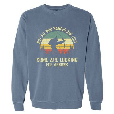 Archery Not All Wander Are Lost Arrows Bigfoot Garment-Dyed Sweatshirt