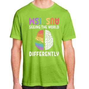 Autism Neurodiversity Autism Seeing The World Differently Meaningful Gift Adult ChromaSoft Performance T-Shirt