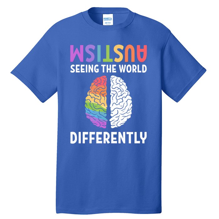 Autism Neurodiversity Autism Seeing The World Differently Meaningful Gift Tall T-Shirt