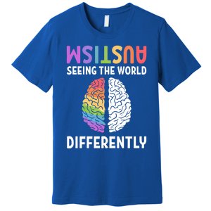 Autism Neurodiversity Autism Seeing The World Differently Meaningful Gift Premium T-Shirt