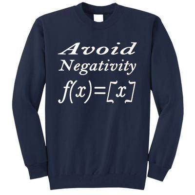 Avoid Negativity Tall Sweatshirt