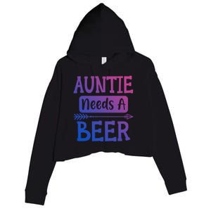 Auntie Needs A Beer Family Ing Beers Cool Birthday Cute Gift Crop Fleece Hoodie