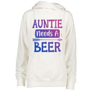 Auntie Needs A Beer Family Ing Beers Cool Birthday Cute Gift Womens Funnel Neck Pullover Hood