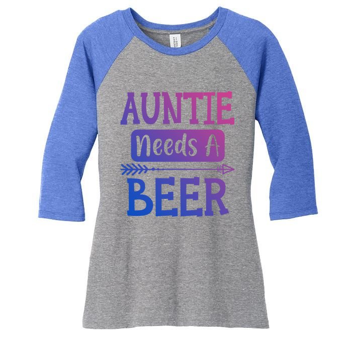 Auntie Needs A Beer Family Ing Beers Cool Birthday Cute Gift Women's Tri-Blend 3/4-Sleeve Raglan Shirt