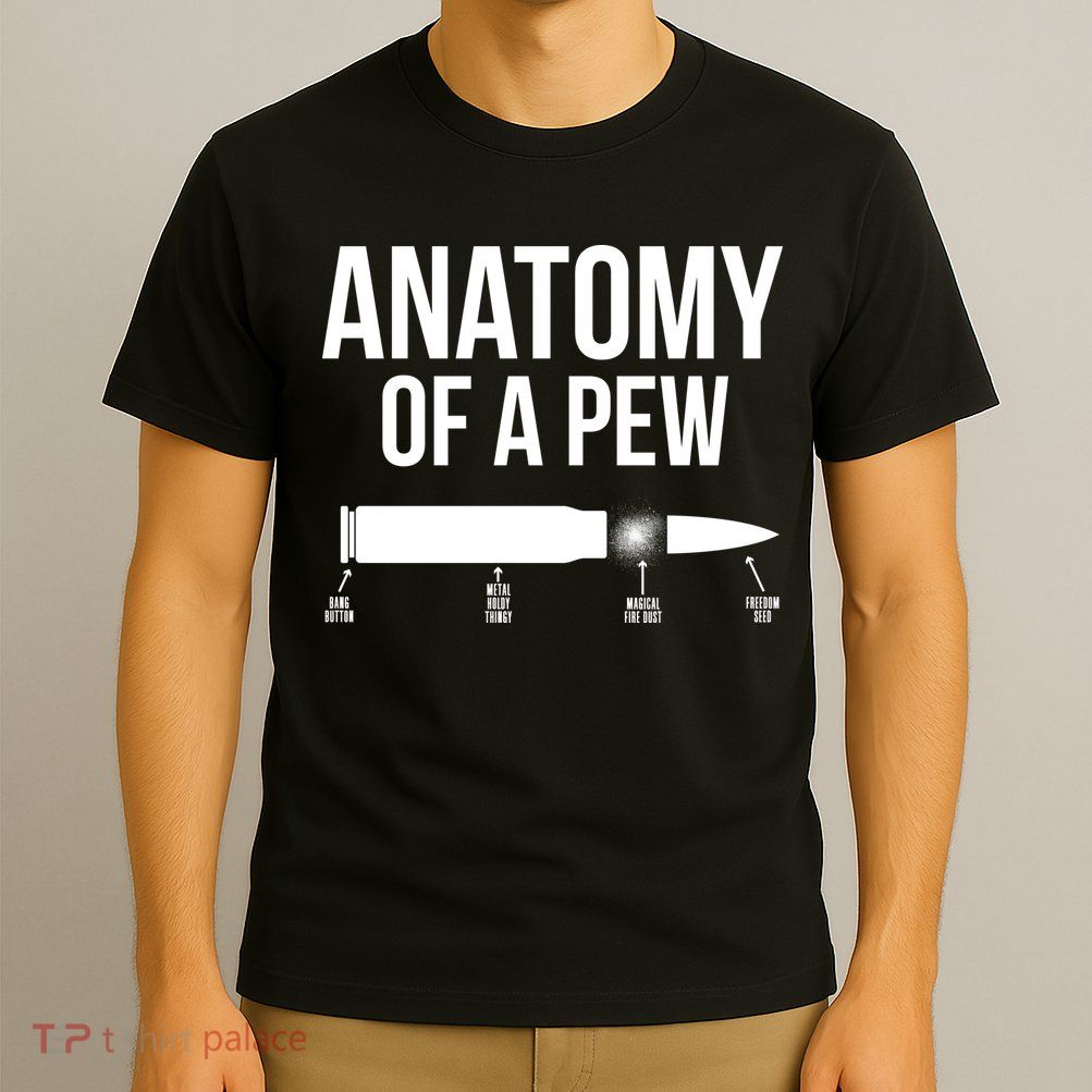 Anatomy Of A Pew Funny Bullet Pro Guns T-Shirt