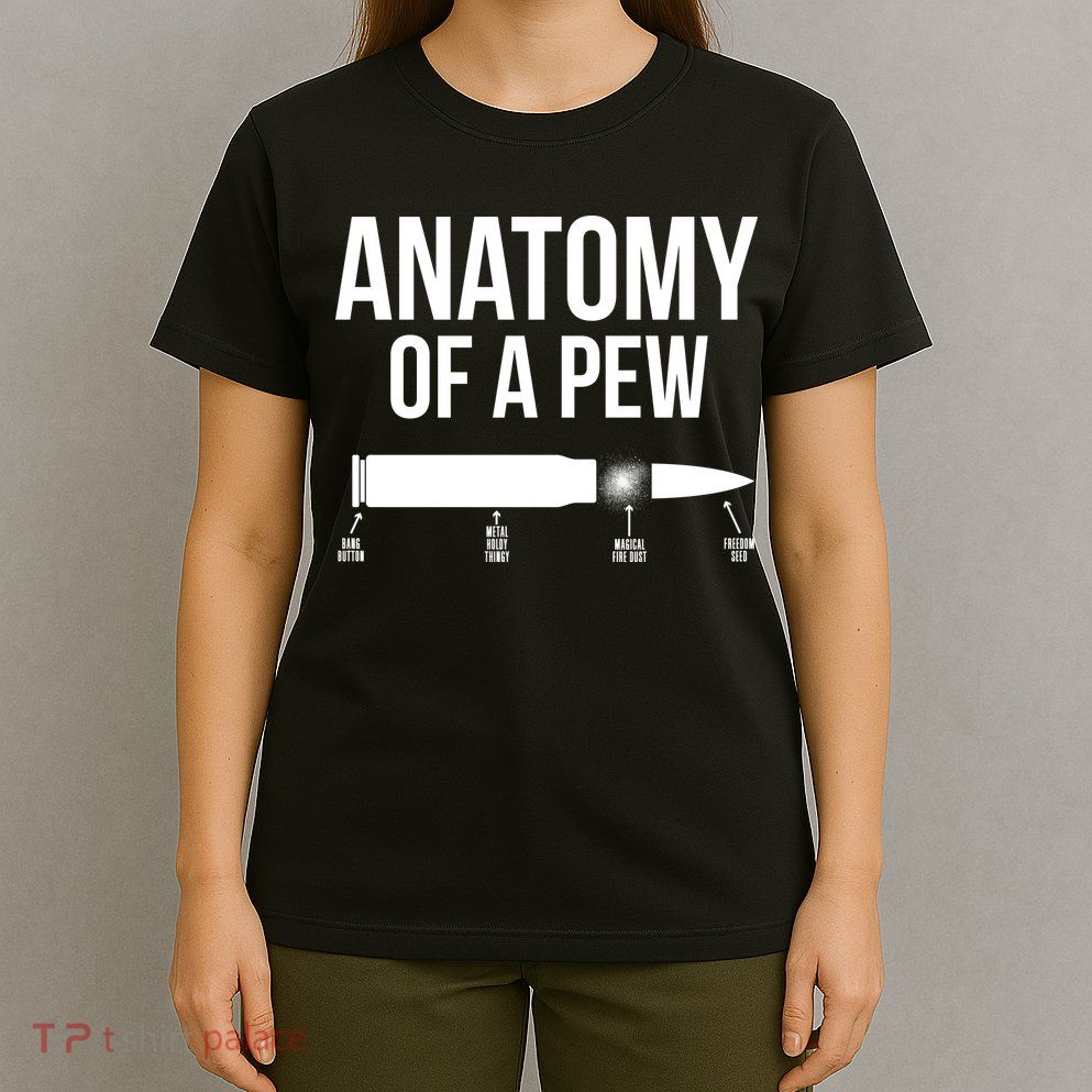 Anatomy Of A Pew Funny Bullet Pro Guns T-Shirt