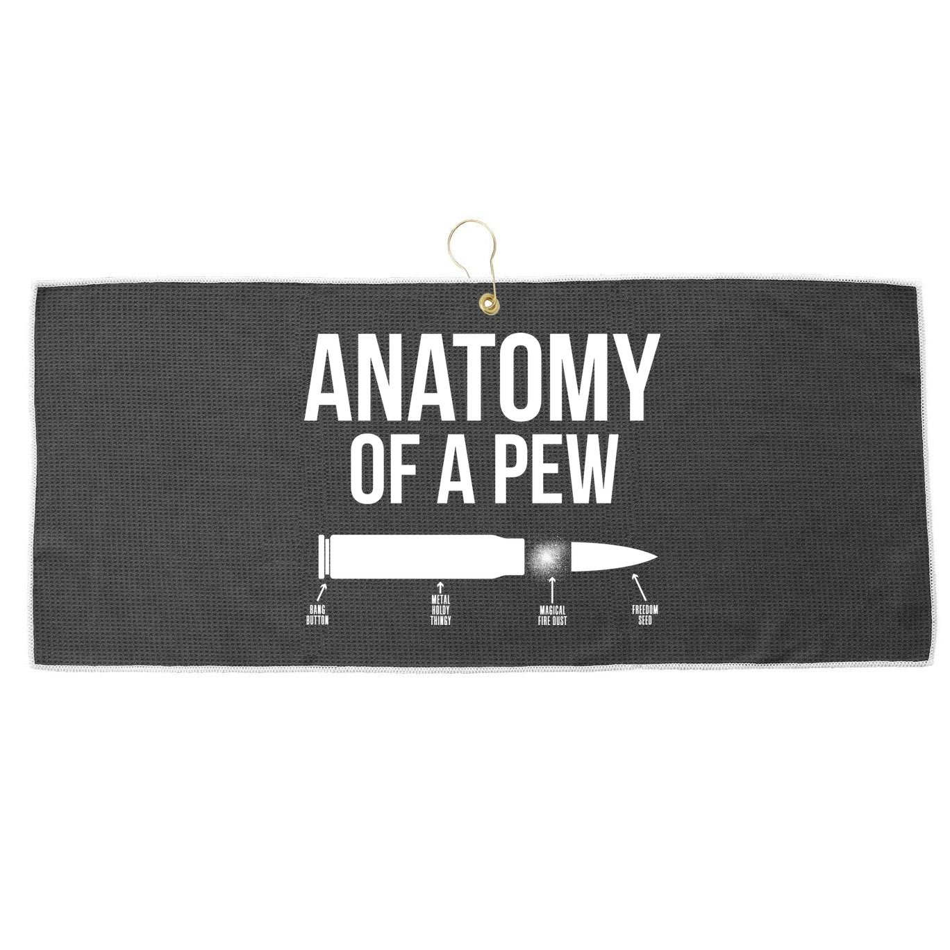 Anatomy Of A Pew Funny Bullet Pro Guns Large Microfiber Waffle Golf Towel